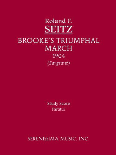 Cover for Roland F. Seitz · Brooke's Triumphal March: Study Score (Taschenbuch) (2013)