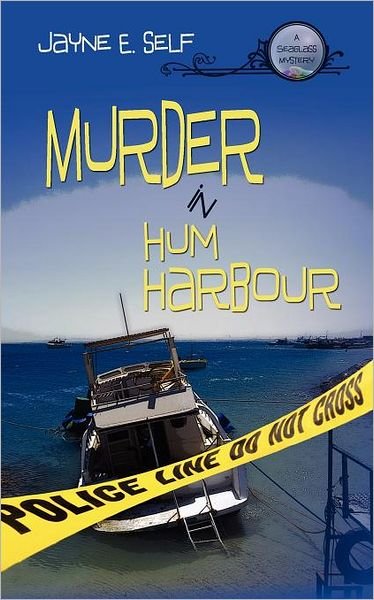 Cover for Jayne E. Self · Murder in Hum Harbour: A Seaglass Mystery (Paperback Book) (2011)