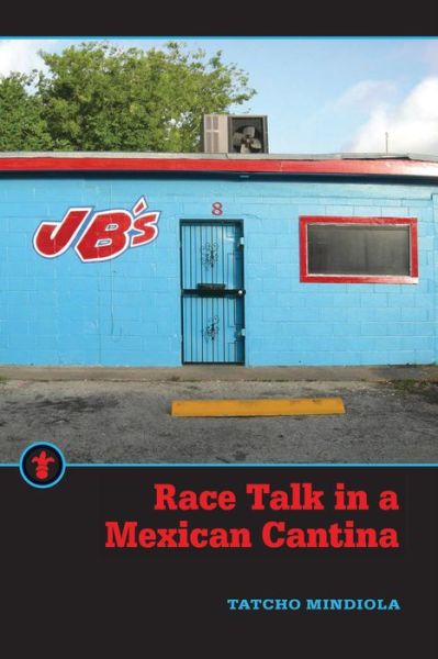 Cover for Tatcho Mindiola · Race Talk in a Mexican Cantina - Latinos in the United States (Paperback Book) (2021)