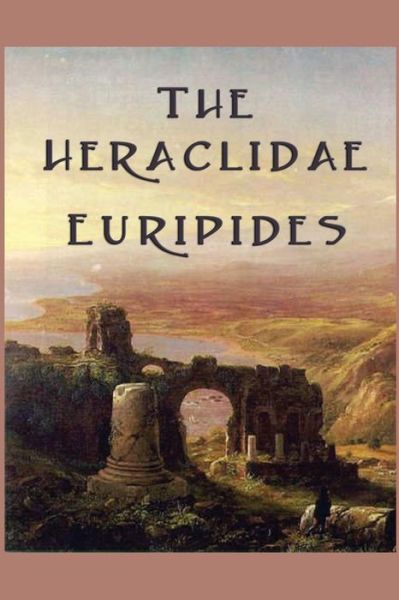 The Heraclidae - Euripides - Books - SMK Books - 9781617209994 - May 4, 2013