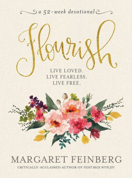 Cover for Margaret Feinberg · Flourish: Live Free, Live Loved (Hardcover Book) (2016)