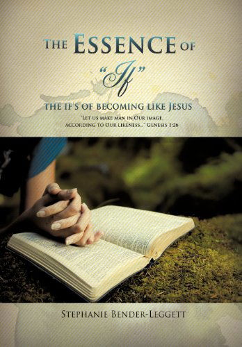 Cover for Stephanie Bender-leggett · The Essence of &quot;If&quot; (Pocketbok) (2012)