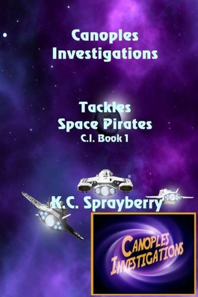 Cover for K.c. Sprayberry · Canoples Investigation Tackles Space Pirates (Pocketbok) (2014)