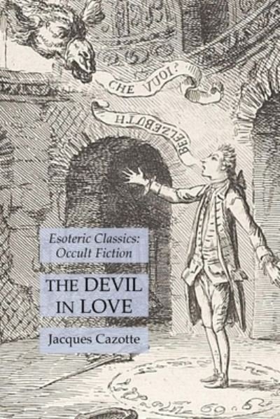 Cover for Jacques Cazotte · The Devil in Love: Esoteric Classics: Occult Fiction (Paperback Book) (2021)