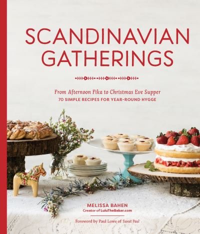 Cover for Melissa Bahen · Scandinavian Gatherings: From Afternoon Fika to Christmas Eve Supper: 70 Simple Recipes for Year-Round Hy gge (Taschenbuch) (2023)