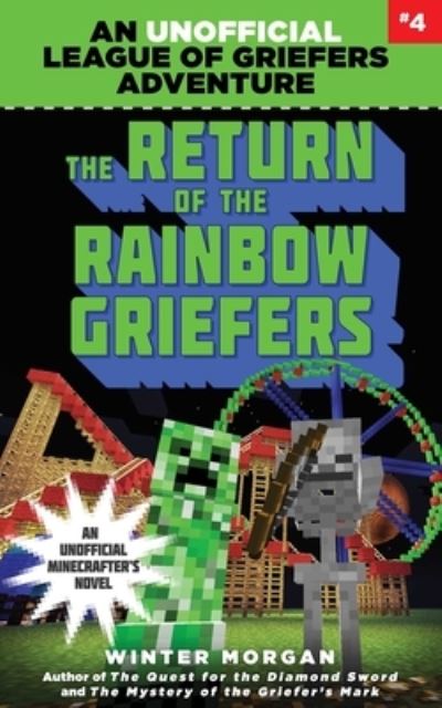 Cover for Winter Morgan · The Return of the Rainbow Griefers: an Unofficial League of Griefers Adventure, #4 (Paperback Book) (2015)