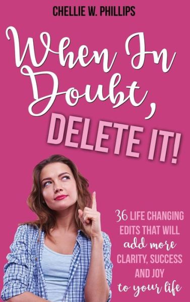 Cover for Chellie W Phillips · When in Doubt, Delete It! (Hardcover Book) (2018)