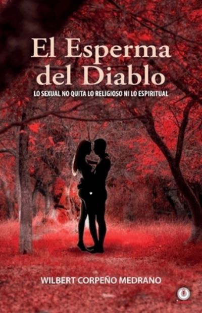 Cover for Wilbert CorpeÃ±o Medrano · El esperma del diablo (Paperback Book) (2021)
