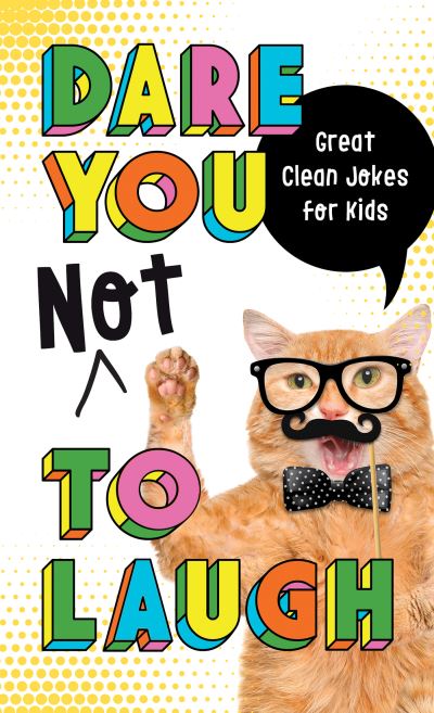 Dare You Not to Laugh - Compiled By Barbour Staff - Books - Barbour Kidz - 9781643527994 - April 1, 2021