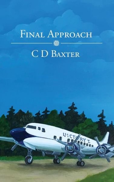 Cover for C D Baxter · Final Approach (Hardcover Book) (2020)