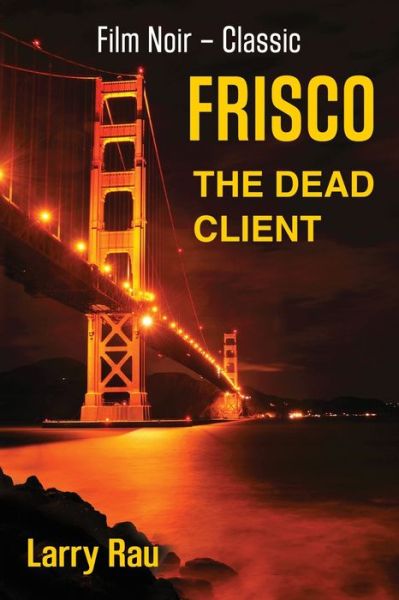 Cover for Larry Rau · FRISCO The Dead Client (Paperback Book) (2020)