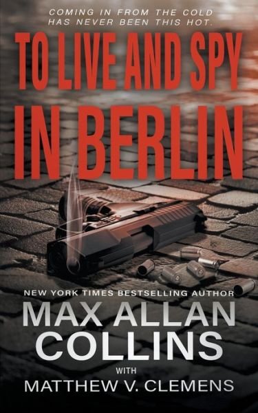 Cover for Max Allan Collins · To Live and Spy in Berlin (Bok) (2021)
