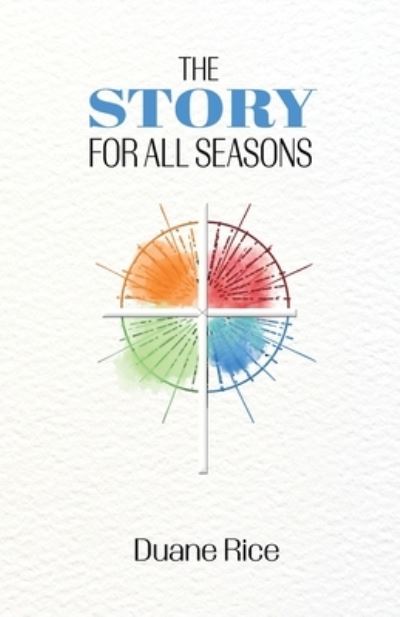 Cover for Duane Rice · Story for All Seasons (Book) (2023)