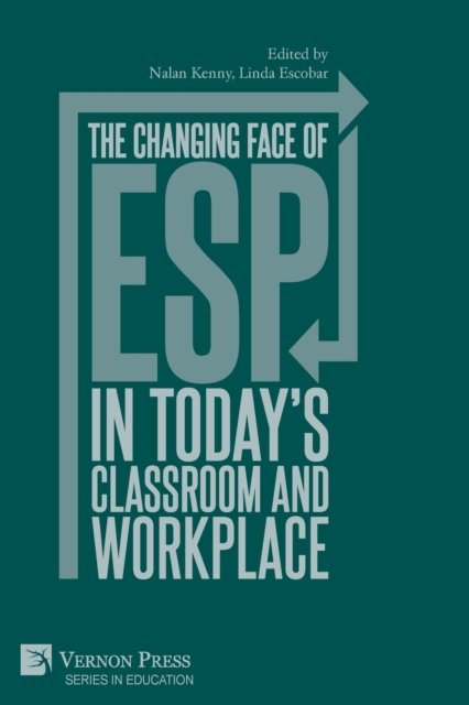 The changing face of ESP in today's classroom and workplace - Nalan Kenny - Kirjat - Vernon Press - 9781648890994 - maanantai 2. marraskuuta 2020