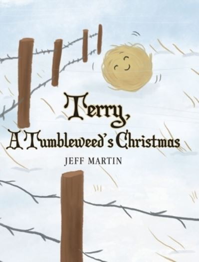 Cover for Jeff Martin · Terry, A Tumbleweed's Christmas (Hardcover Book) (2020)