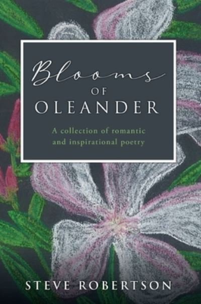 Cover for Steve Robertson · Blooms of Oleander (Hardcover Book) (2021)