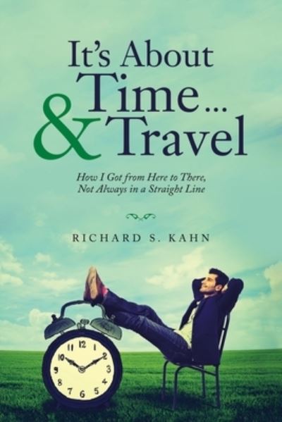 Cover for Richard S Kahn · It's About Time ... &amp; Travel (Paperback Book) (2021)