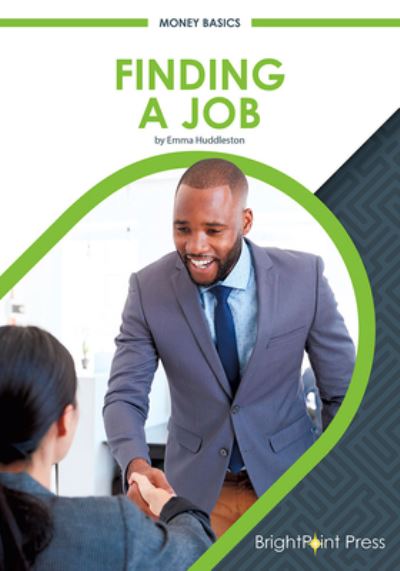 Finding a Job - Emma Huddleston - Książki - Brightpoint Press - 9781682827994 - 2020