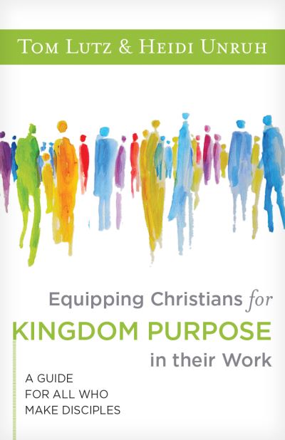 Cover for Tom Lutz · Equipping Christians for Kingdom Purpose in Their Work (N/A) (2022)