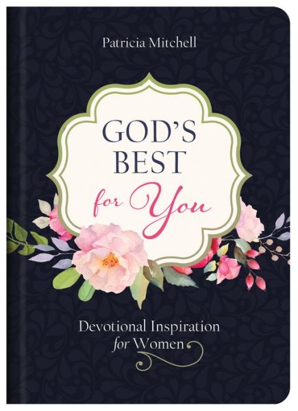 Cover for Patricia Mitchell · God's Best for You Devotional Inspiration for Women (Hardcover Book) (2018)