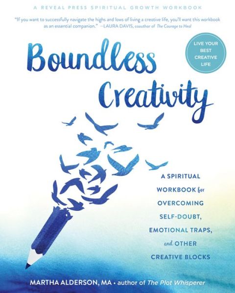 Cover for Martha Alderson · Boundless Creativity: A Spiritual Workbook for Overcoming Self-Doubt, Emotional Traps, and Other Creative Blocks (Paperback Book) (2020)