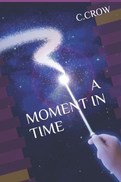 Cover for C Crow · A Moment in Time (Paperback Bog) (2019)