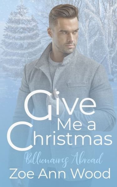 Cover for Zoe Ann Wood · Give Me a Christmas (Paperback Bog) (2019)