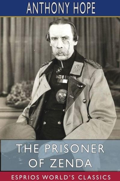 Cover for Anthony Hope · The Prisoner of Zenda (Esprios Classics) (Paperback Book) (2024)