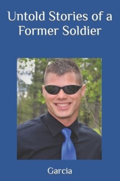 Cover for Garcia · Untold Stories of a Former Soldier (Paperback Book) (2018)