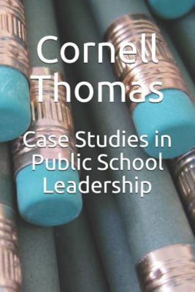 Cover for Cornell Thomas · Case Studies in Public School Leadership (Paperback Book) (2018)