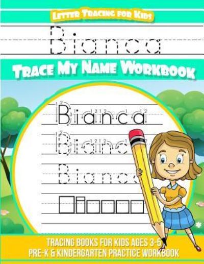 Cover for Yolie Davis · Bianca Letter Tracing for Kids Trace my Name Workbook (Paperback Book) (2018)