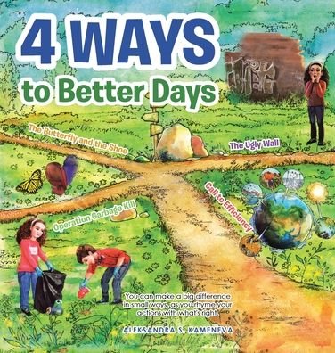 Aleksandra S Kameneva · 4 Ways to Better Days (Hardcover bog) (2019)