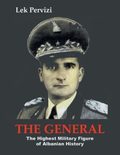 General - Lek Pervizi - Boeken - AuthorHouse - 9781728374994 - 1 september 2022