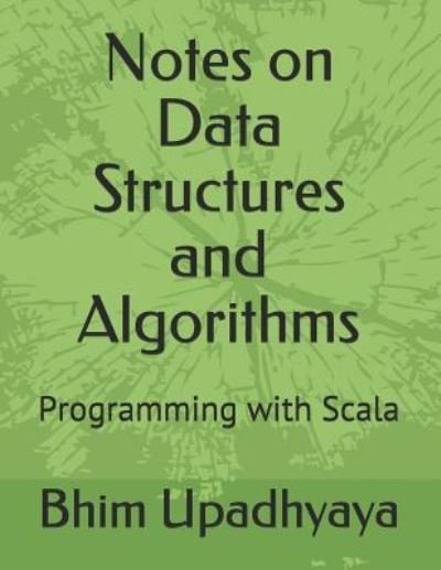 Cover for Bhim P Upadhyaya · Notes on Data Structures and Algorithms (Taschenbuch) (2018)
