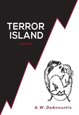 Cover for A W Deannuntis · Terror Island (Innbunden bok) (2019)