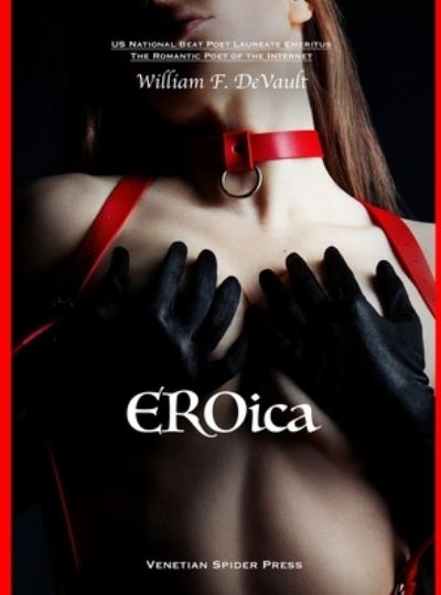 EROica - William F. DeVault - Books - Venetian Spider Press - 9781734946994 - February 14, 2023