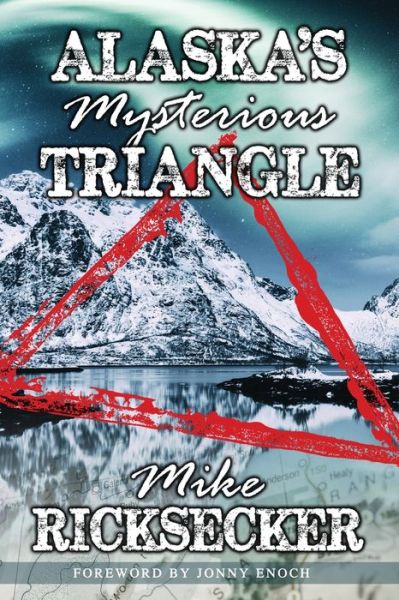 Cover for Mike Ricksecker · Alaska's Mysterious Triangle (Paperback Book) (2021)