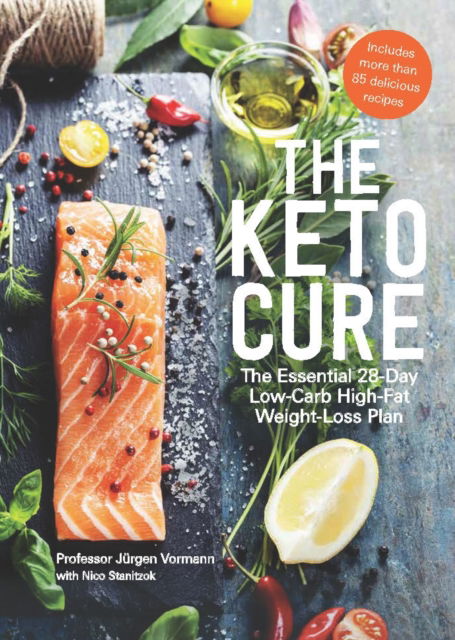 The 28 Day Keto Cure - Prof. Jurgen Vormann - Kirjat - Hardie Grant Books - 9781743799994 - keskiviikko 29. marraskuuta 2023