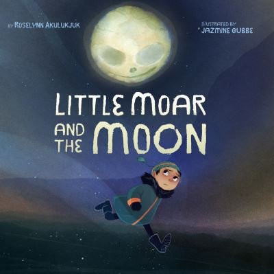 Cover for Roselynn Akulukjuk · Little Moar and the Moon (Hardcover Book) [English edition] (2021)
