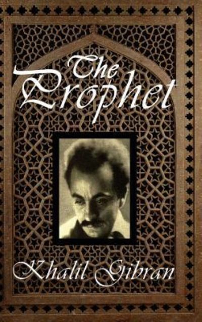 The Prophet - Khalil Gibran - Books - Benediction Classics - 9781781393994 - July 28, 2013