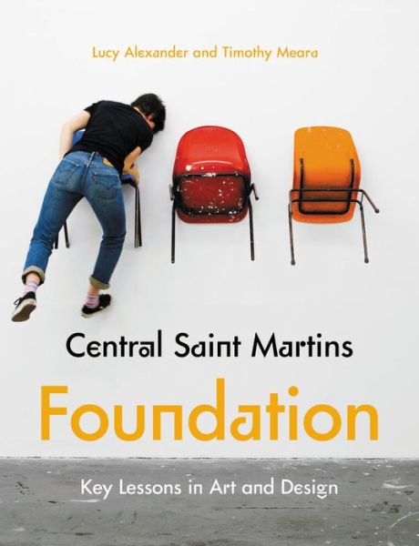 Cover for Lucy Alexander · Central Saint Martins Foundation: Key lessons in art and design (Paperback Book) (2019)