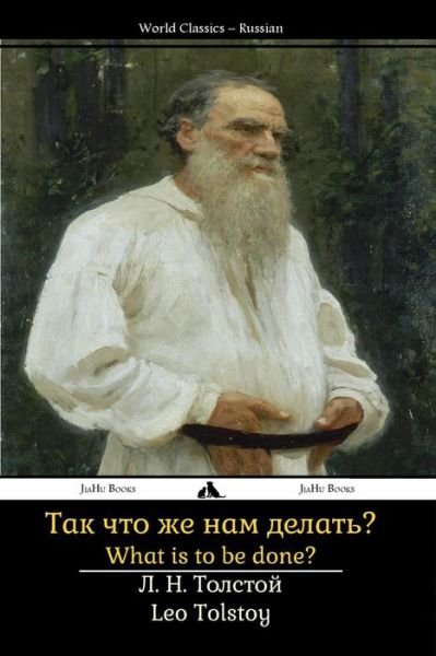 Cover for Leo Tolstoy · What is to Be Done?: Tak Shto Zhe Nam Delat'? (Taschenbuch) [Russian edition] (2014)