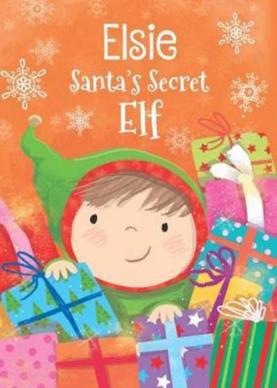 Cover for Katherine Sully · Elsie - Santa's Secret Elf (Hardcover Book) (2017)