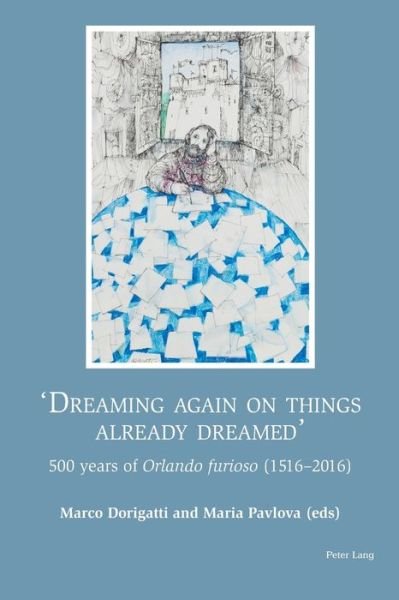 Cover for &quot;Dreaming again on things already dreamed&quot;: 500 Years of Orlando Furioso (1516-2016) (Taschenbuch) [New edition] (2019)