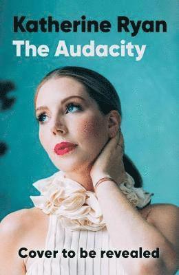 Cover for Katherine Ryan · The Audacity: The first book from superstar comedian Katherine Ryan (Taschenbuch) (2021)