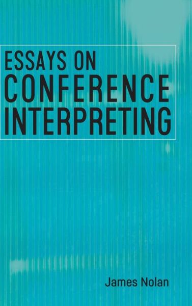 Cover for James Nolan · Essays on Conference Interpreting (Hardcover Book) (2020)