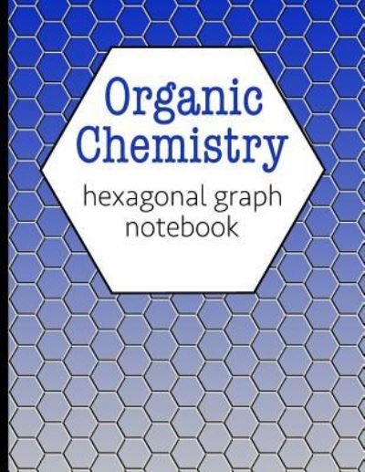 Cover for Hj Designs · Organic Chemistry Hexagonal Graph Notebook (Paperback Bog) (2018)