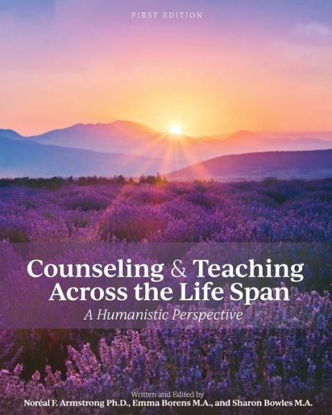 Cover for Noreal F. Armstrong · Counseling and Teaching Across the Life Span: A Humanistic Perspective (Paperback Book) (2021)