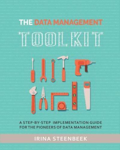 Cover for Irina Steenbeek · The Data Management Toolkit (Paperback Book) (2019)