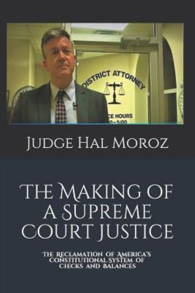 Cover for Hal Moroz · The Making of a Supreme Court Justice (Paperback Book) (2019)